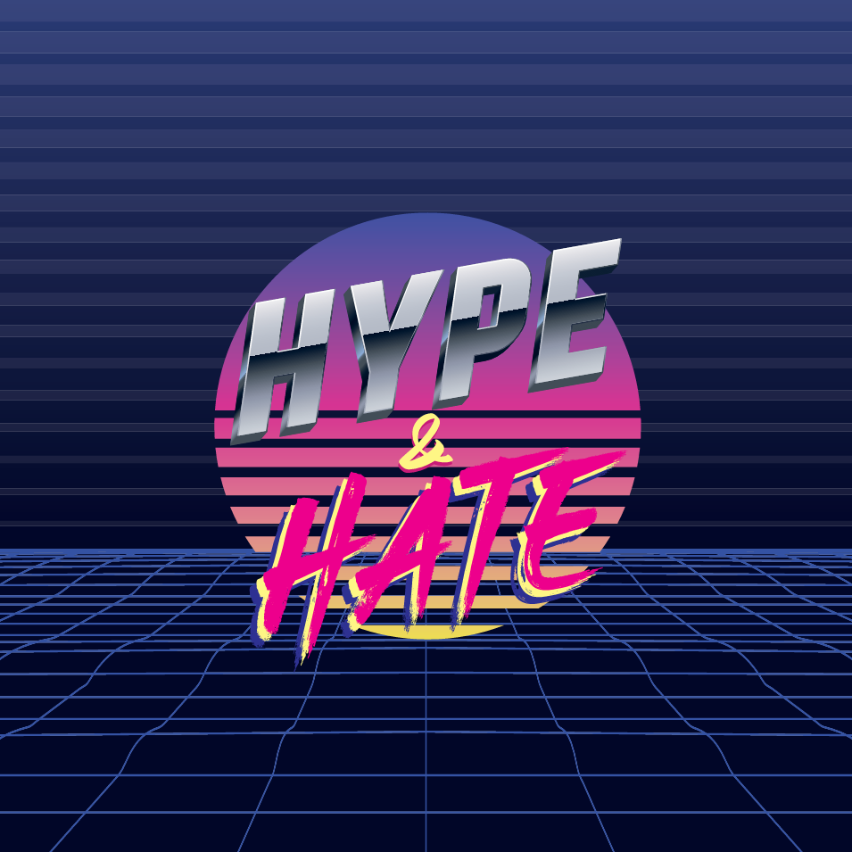 Hype & Hate